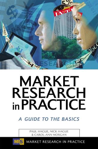 Market Research in Practice: A Guide to the Basics