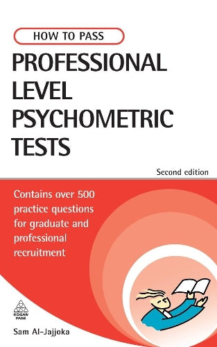 How to Pass Professional Level Psychometric Tests: Challenging Practice Questions for Graduate and Professional Recruitment: Contains Practice Tests for IT, Finance and Recruitment (Testing Series)