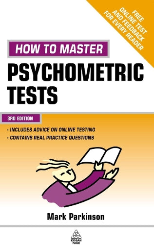 How to Master Psychometric Tests: Expert Advice on Test Preparation with Practice Questions from Leading Test Providers (Testing Series)