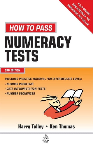 How to Pass Numeracy Tests: Test Your Knowledge of Number Problems, Data Interpretation Tests and Number Sequences