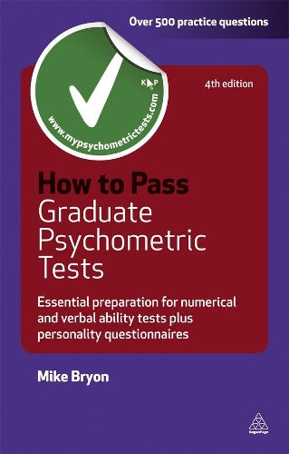 How to Pass Graduate Psychometric Tests: Essential Preparation for Numerical and Verbal Ability Tests Plus Personality Questionnaires (Testing Series)