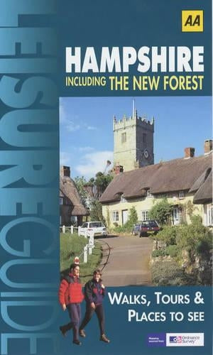 Hampshire: Including the New Forest (Ordnance Survey/AA Leisure Guides)