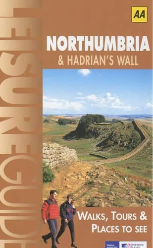 Northumbria and Hadrians Wall (Ordnance Survey/AA Leisure Guides)