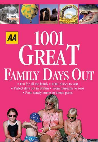 AA 1001 Great Family Days Out: Britain (AA 1001 Series)