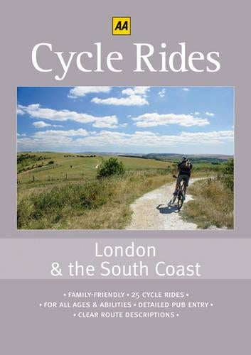 Cycle Rides: London and the South Coast (AA Cycle Rides)