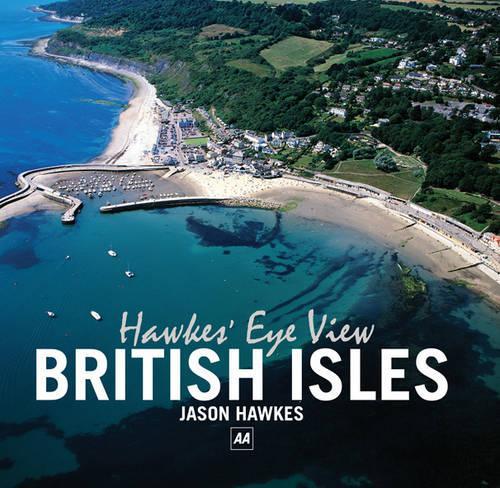 Hawkes Eye View: British Isles (AA Illustrated Reference Books)
