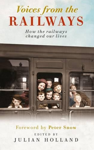 Voices from the Railways: How the Railways Changed Our Lives