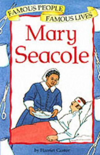 Mary Seacole (Famous People Famous Lives)