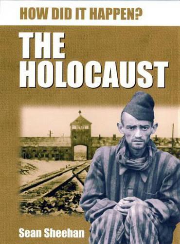 The Holocaust (How Did It Happen?)