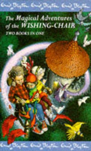 Magical Adventures of the Wishing Chair: Adventures of the Wishing Chair AND The Wishing Chair Again