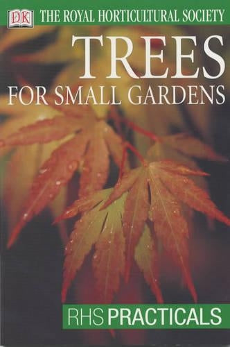 Trees for Small Gardens (RHS Practicals)
