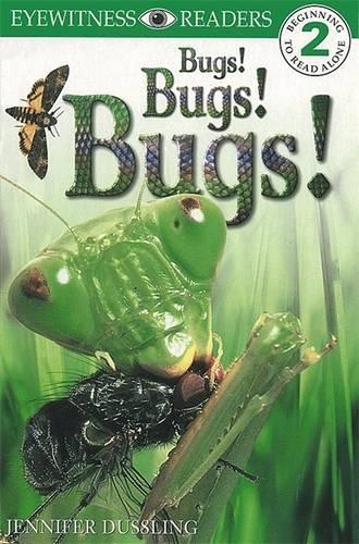 Bugs! Bugs! Bugs! (DK Readers Level 2)