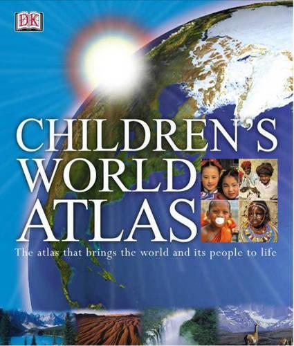 Childrens World Atlas: The Atlas That Brings the World and Its People to Life