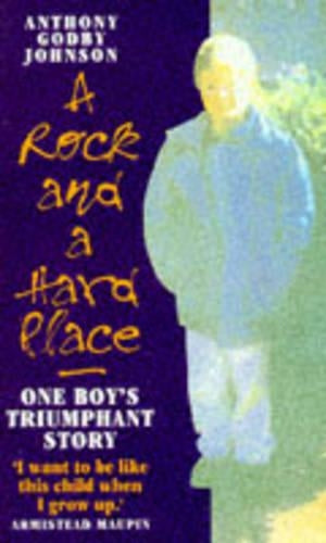 Rock And A Hard Place: One Boys Triumphant Story