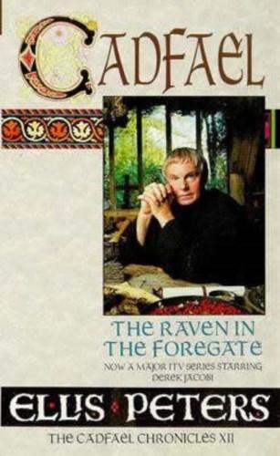 The Raven In The Foregate: 12 (Cadfael Chronicles)