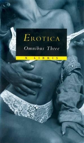 Erotica Omnibus Three: Pleasure Bound, Playing the Game, Midnight Starr (X Libris)