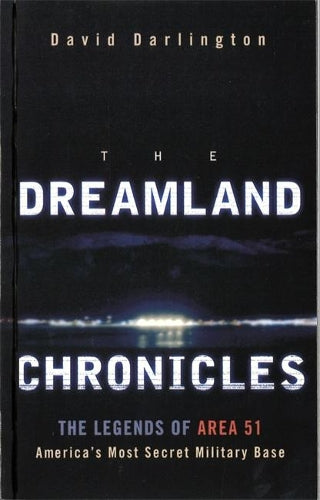 The Dreamland Chronicles: The strange and continuing saga of Area 51