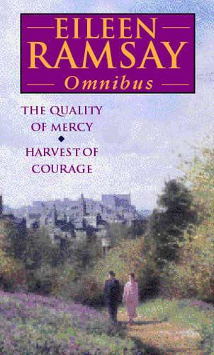 The Quality Of Mercy/Harvest Of Courage: AND The Harvest of Courage (Eileen Ramsay omnibus)