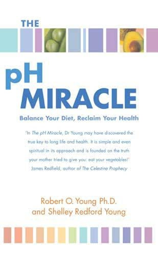 The Ph Miracle: Balance Your Diet, Reclaim Your Health