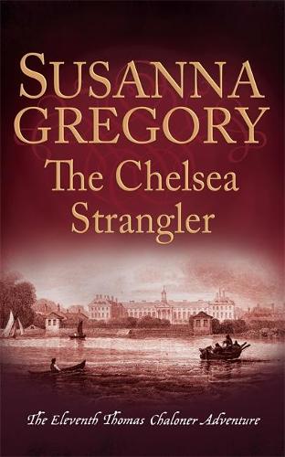 The Chelsea Strangler: The Eleventh Thomas Chaloner Adventure (Adventures of Thomas Chaloner)