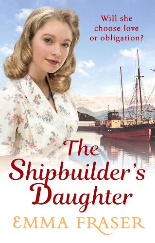 The Shipbuilders Daughter: A beautifully written, satisfying and touching saga novel