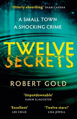 Twelve Secrets: I couldnt put it down for a single second LISA JEWELL (Ben Harper)