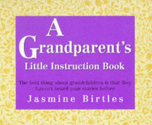 A Grandparent's Little Instruction Book (Little instruction books)