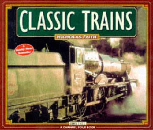 Classic Trains (A Channel Four book)