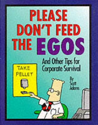 Dilbert: Please Dont Feed the Egos (Mini Dilbert)