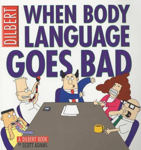 Dilbert: When Body Language Goes Bad