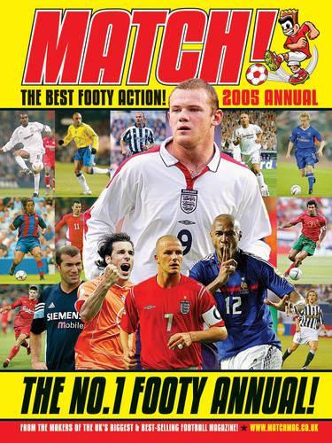 "Match" Annual 2005: From the Makers of Britain's Best-selling Football Magazine!