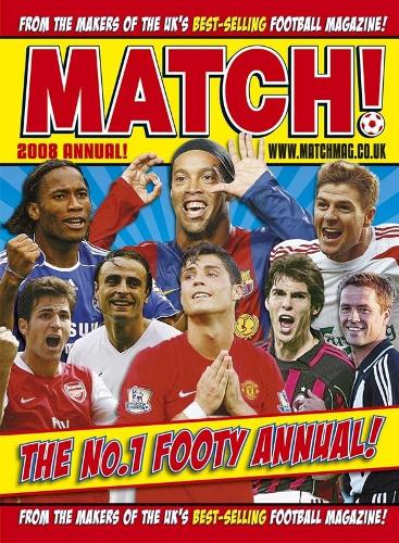 "Match" Annual 2008: From the Makers of Britains Bestselling Football Magazine (Annual)