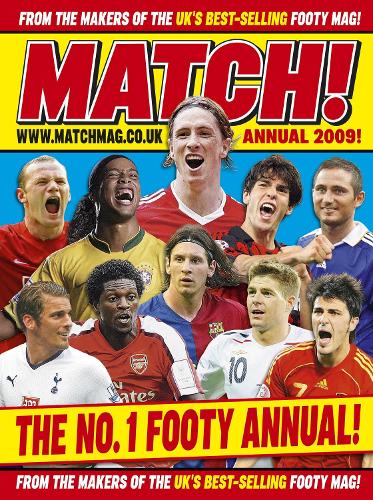 Match Annual 2009: From the Makers of Britains Bestselling Football Magazine