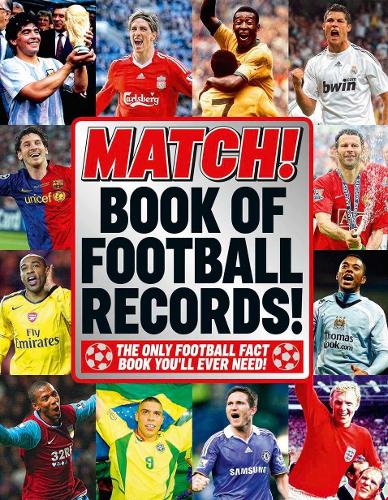 The Match Book of Football Records: From the Makers of Britains Bestselling Football Magazine