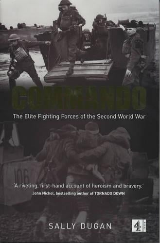 Commando. The Elite Fighting Forces of the Second world War.