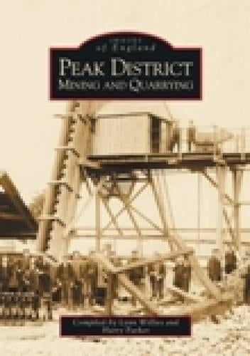 Peak District Mining & Quarrying (Images of England)