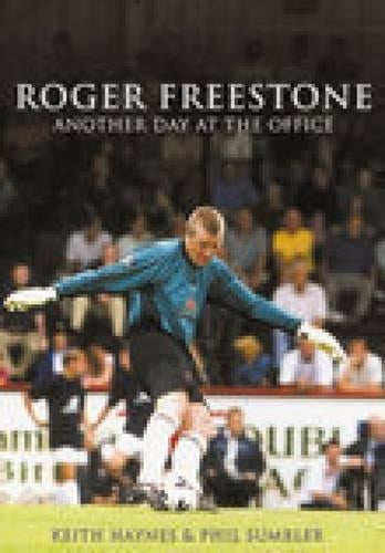 Roger Freestone: Another Day at the Office: The Roger Freestone Story