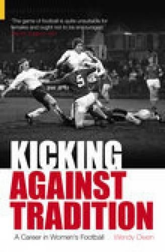 Kicking Against Tradition: A Career in Womens Football