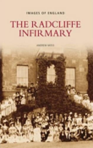 The Radcliffe Infirmary (Images of England)