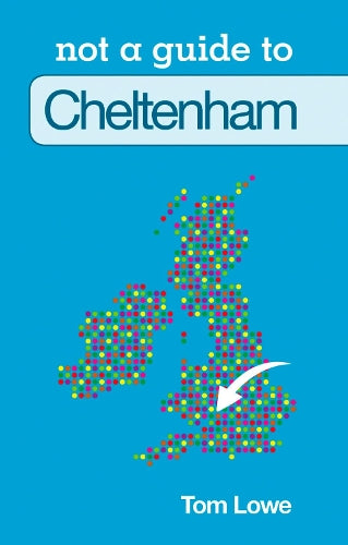 Cheltenham Not a Guide to
