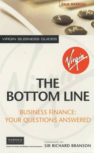 The Bottom Line: Business Finance: Your Questions Answered (Virgin Business Guides)