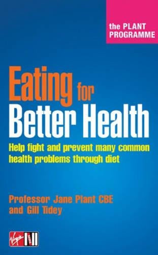 The Plant Programme - Eating for Better Health: Recipes for Better Health