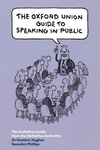 The Oxford Union Guide to Speaking in Public