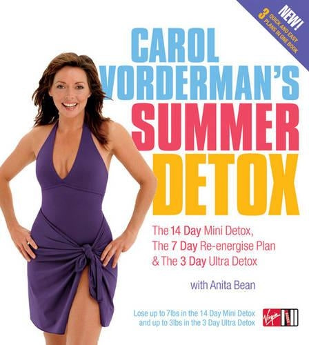 Carol Vordermans Summer Detox: The 14 day mini detox, the 7 day re-energise plan & the 3 day ultra detox