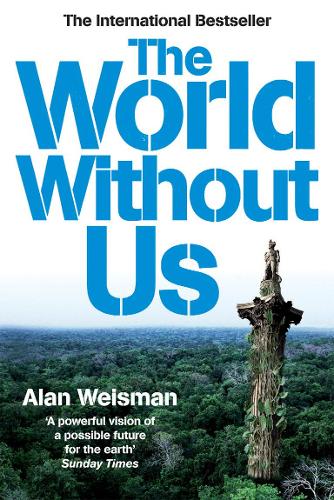 TheWorld without Us by Weisman, Alan ( Author ) ON Apr-03-2008, Paperback