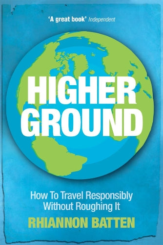 Higher Ground: How to Travel Responsibly Without Roughing It