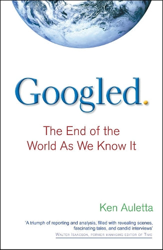 Googled: The End of the World as We Know It