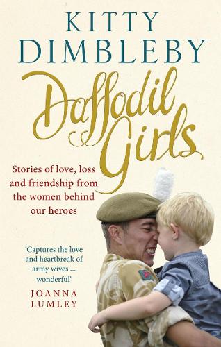 Daffodil Girls: Stories of love, loss and friendship from the women behind our heroes