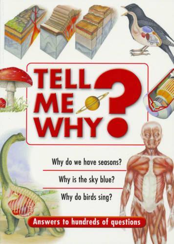 Tell ME Why?: Answers to Hundreds of Questions