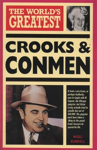 The Worlds Greatest Crooks & Conmen